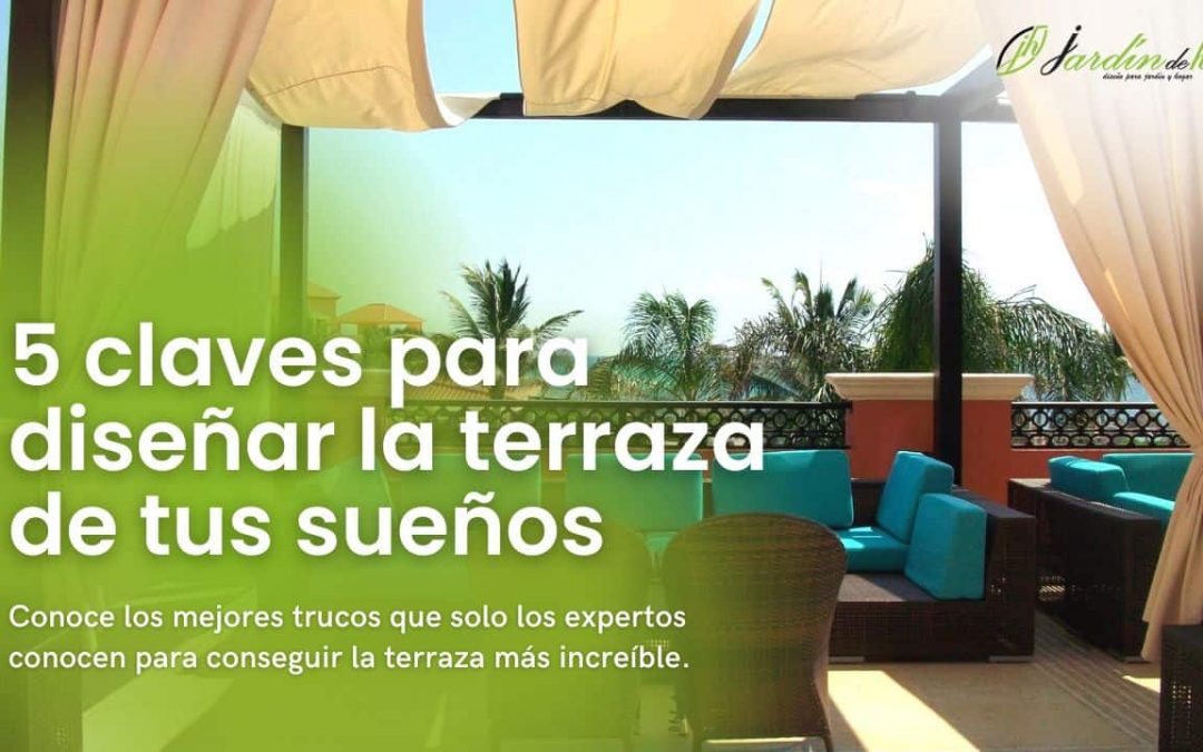 5 claves para diseñar la terraza de tus sueños