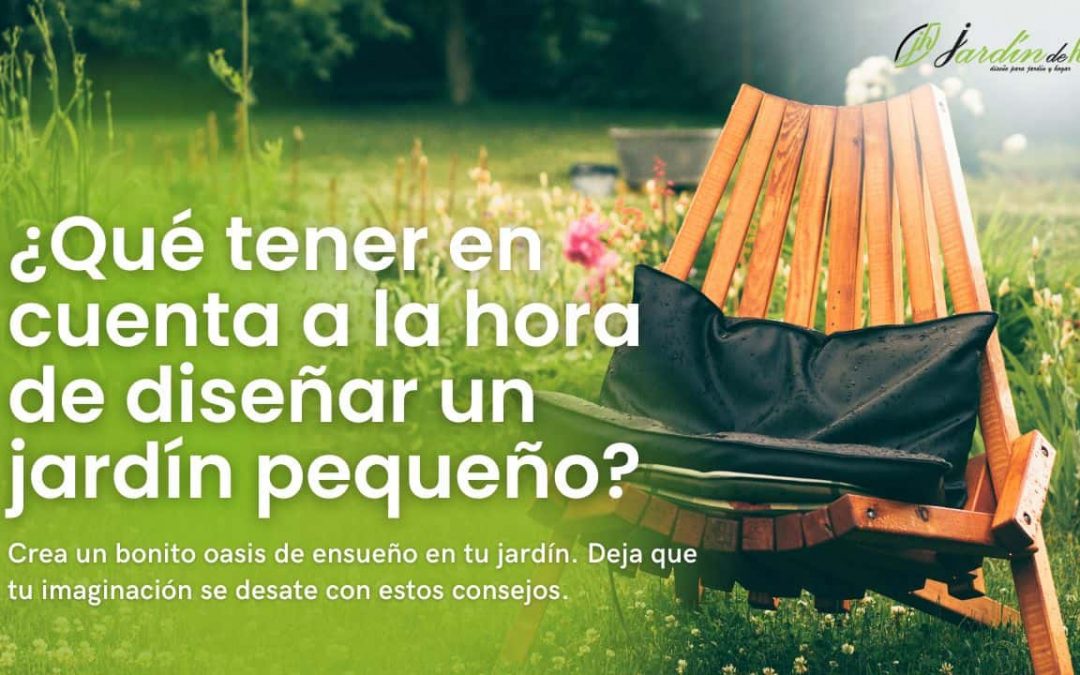 ¿Qué tener en cuenta a la hora de diseñar un jardín pequeño?