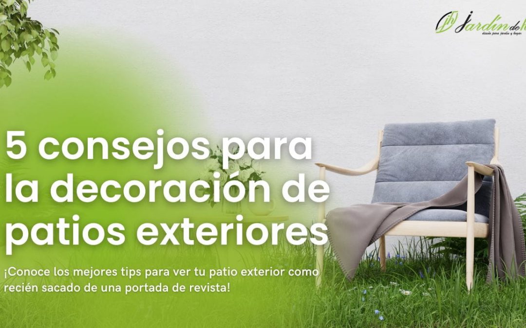5 consejos para la decoración de patios exteriores