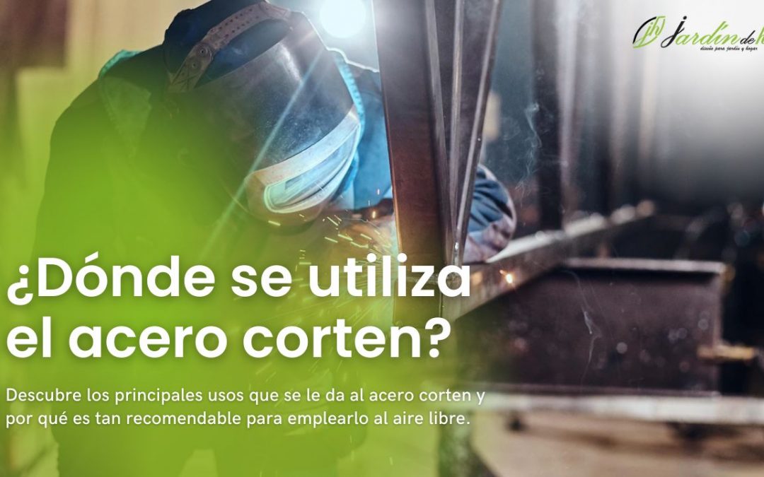 ¿Dónde se utiliza el acero corten?