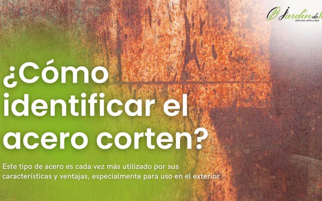 ¿Cómo identificar el acero corten?