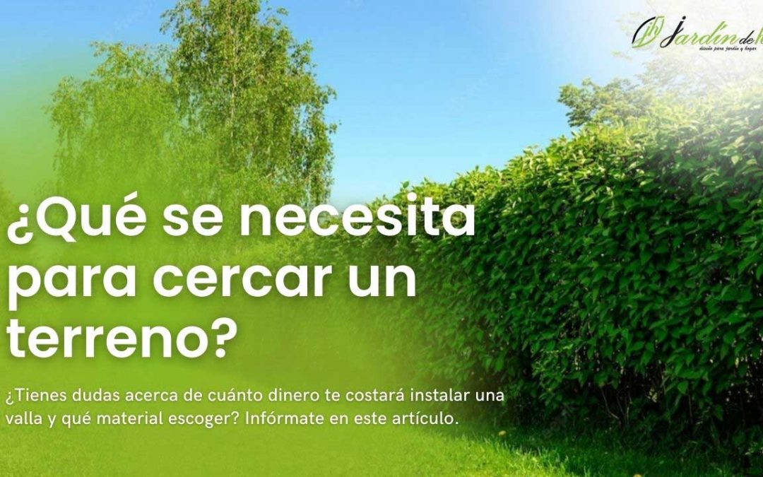 ¿Qué se necesita para cercar un terreno?
