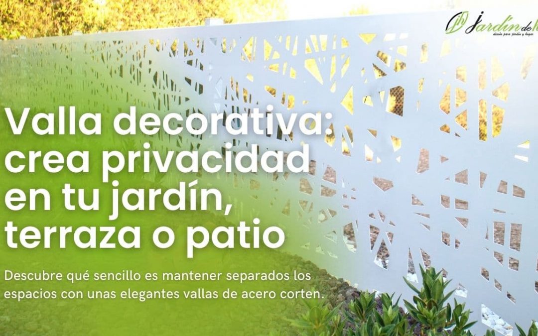 Valla decorativa: crea privacidad en tu jardín, terraza o patio