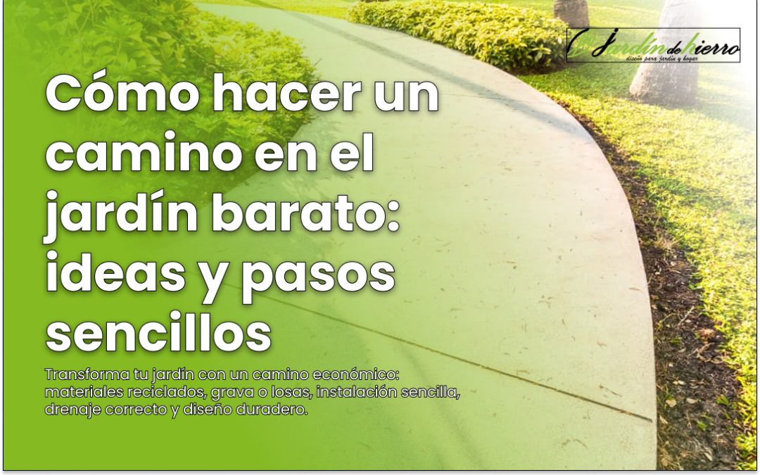 Cómo hacer un camino en el jardín barato: ideas y pasos sencillos